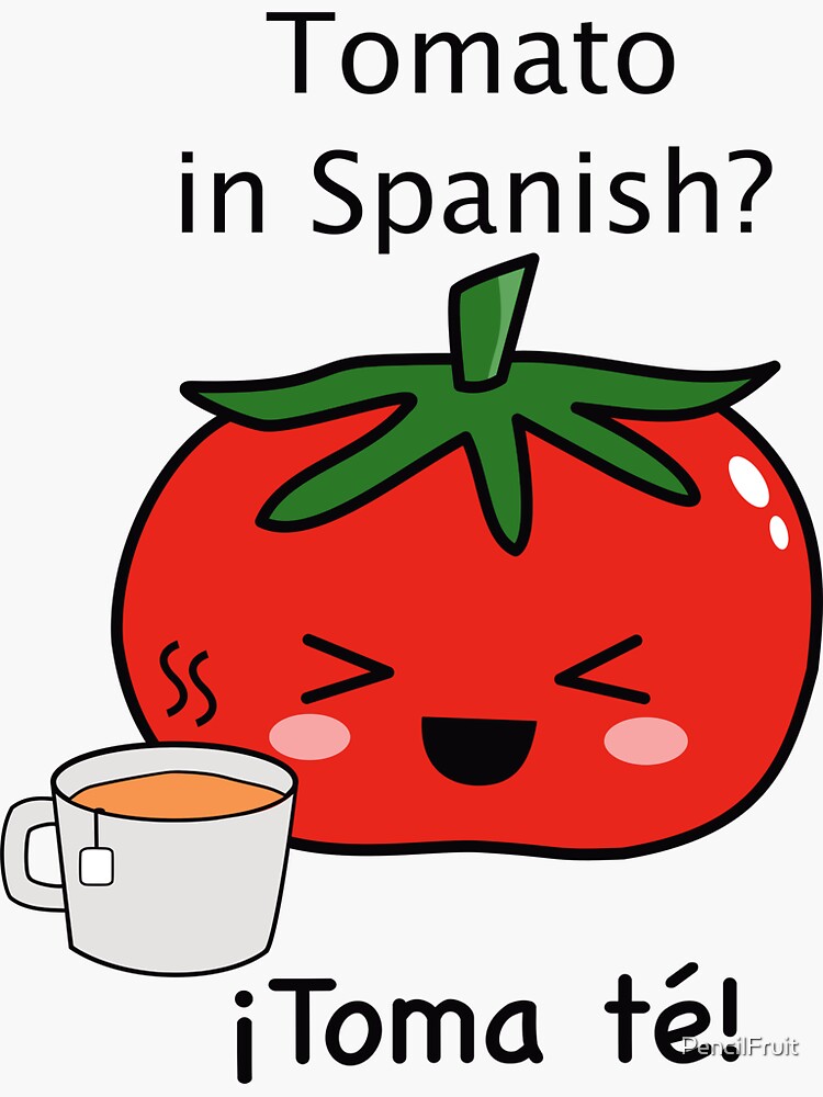 "Tomato in Spanish Design Spanish Jokes" Sticker for Sale by