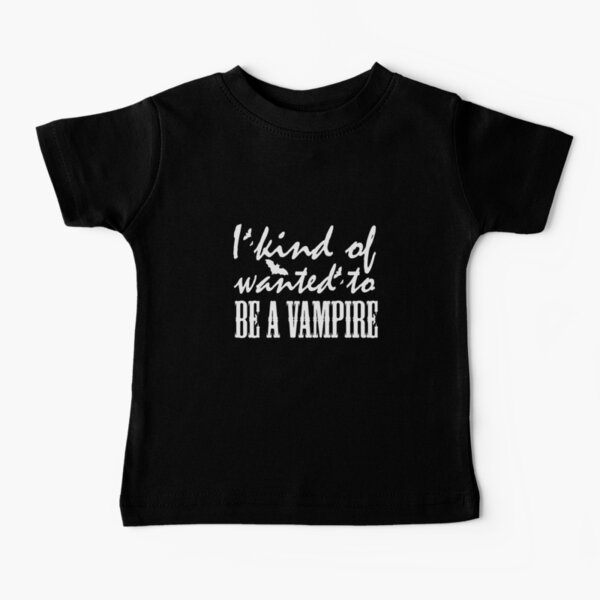 Item preview, I kind of wanted to be a Vampire designed and sold by Christopher Taylor.