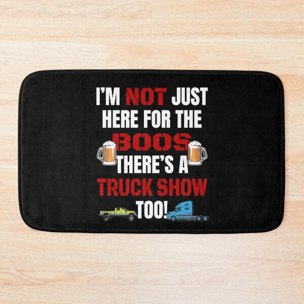 Item preview, I'M NOT JUST HERE FOR THE BOOS THERE'S TRUCK SHOW TOO #3 with cool truck show graphics designed and sold by GabiBlaze.