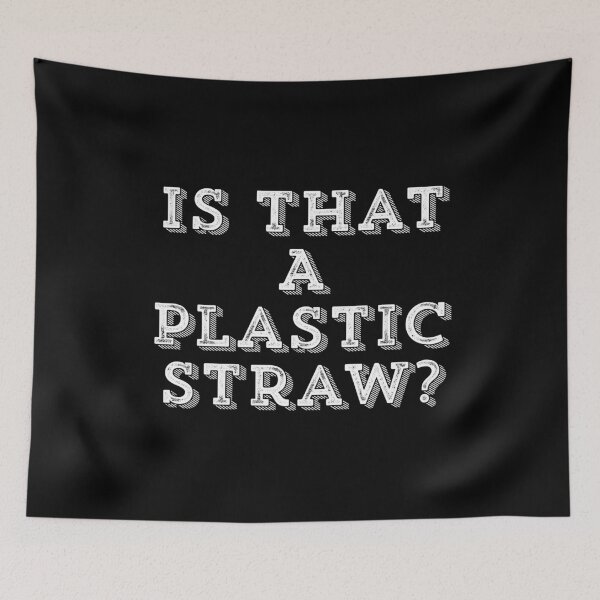 Item preview, Is That A Plastic Straw? designed and sold by ShirtsForHumans.