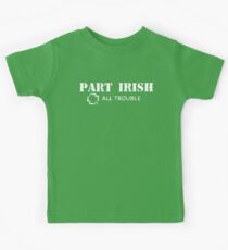 Part Irish All Trouble Kids Tee