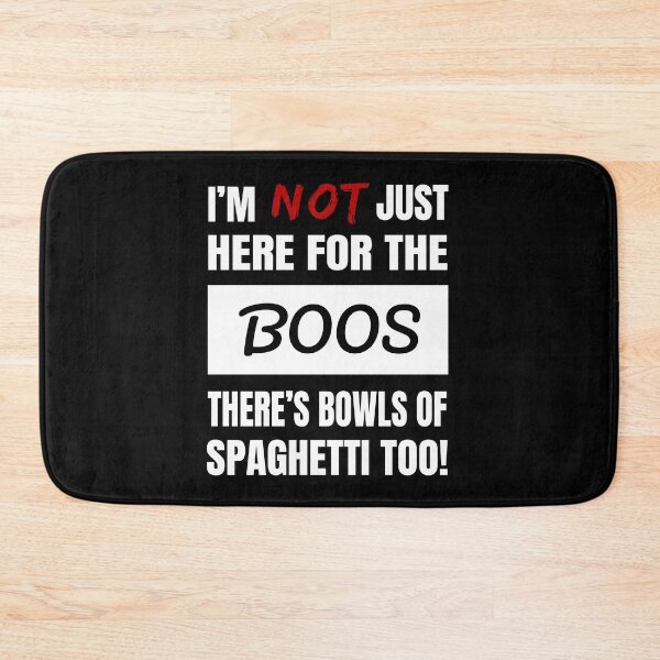 Item preview, I'M NOT JUST HERE FOR THE BOOS THERE'S BOWLS OF SPAGHETTI TOO COOL AND FUNNY BOOS SHIRTS AND GIFT APPAREL designed and sold by GabiBlaze.