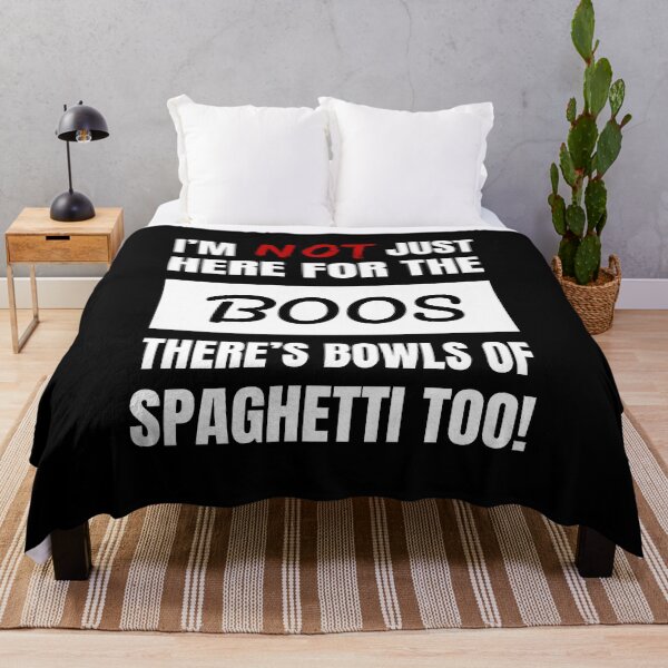 Item preview, I'M NOT JUST HERE FOR THE BOOS THERE'S BOWLS OF SPAGHETTI TOO COOL AND FUNNY BOOS SHIRTS AND GIFT APPAREL designed and sold by GabiBlaze.