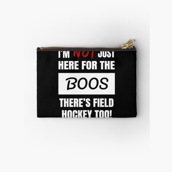 Item preview, I'M NOT JUST HERE FOR THE BOOS THERE'S FIELD HOCKEY TOO FUNNY, FRESH FIELD HOCKEY APPAREL designed and sold by GabiBlaze.