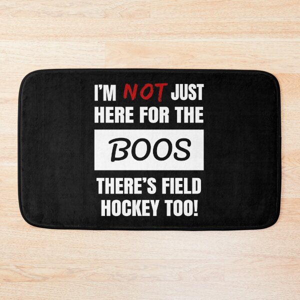 Item preview, I'M NOT JUST HERE FOR THE BOOS THERE'S FIELD HOCKEY TOO FUNNY, FRESH FIELD HOCKEY APPAREL designed and sold by GabiBlaze.