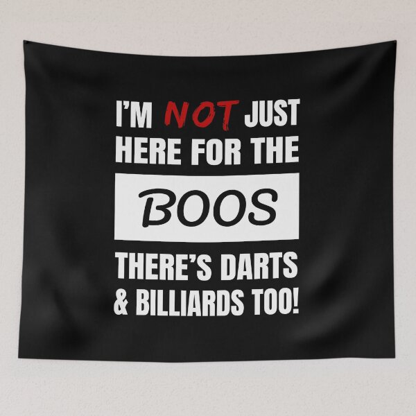 Item preview, I'M NOT JUST HERE FOR THE BOOS THERE'S DARTS & BILLIARDS TOO COOL AND FUNNY BOOS DESIGN SHIRTS AND APPAREL designed and sold by GabiBlaze.