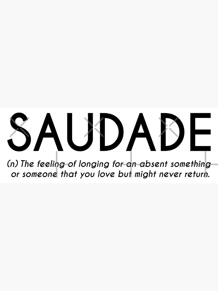 Saudade - Portuguese Word Definition (white) Poster for Sale by Everyday  Inspiration