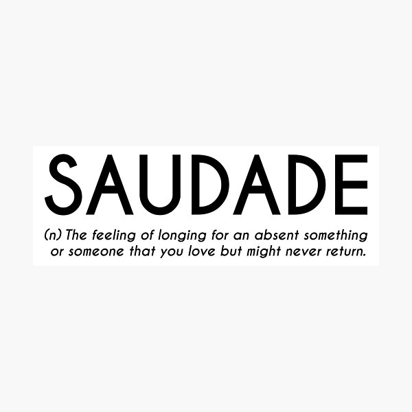 Saudade Definition Dictionary Art Photographic Print for Sale by  coloringiship