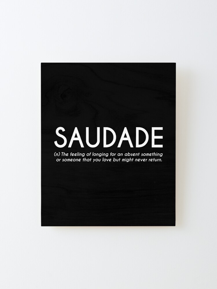 Saudade Definition Dictionary Art Photographic Print for Sale by  coloringiship