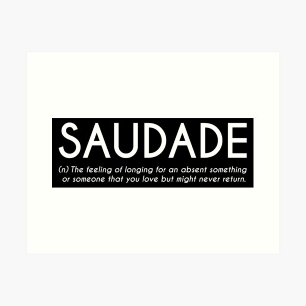 Saudade Art Prints Redbubble