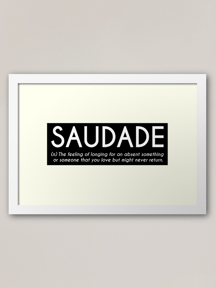 Saudade - Portuguese Word Definition Poster for Sale by Everyday  Inspiration