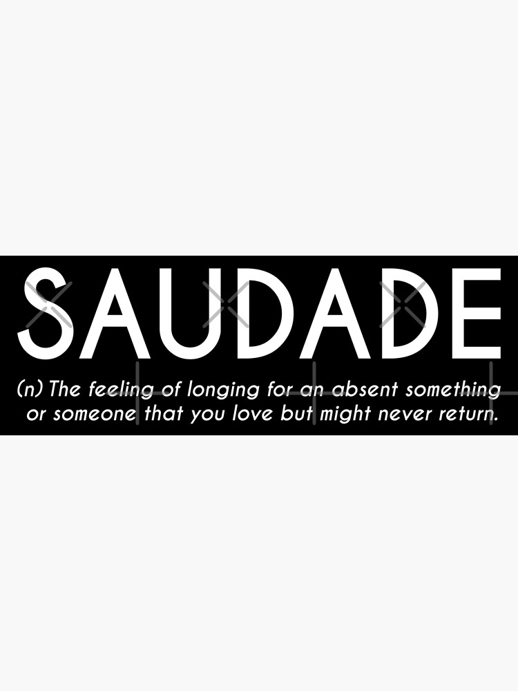 Saudade - Portuguese Word Definition (white) Poster for Sale by Everyday  Inspiration