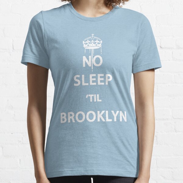 No Sleep 'till Brooklyn Essential T-Shirt