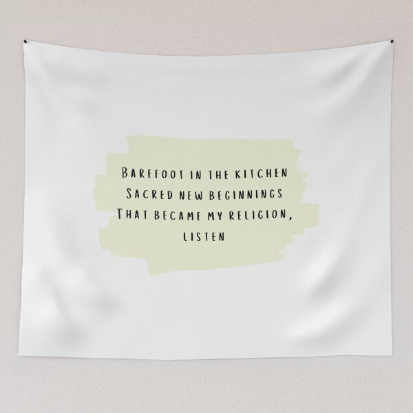 Item preview, Barefoot in the Kitchen, sacred new beginnings that became my religion Taylor Swift Lover Album lyrics designed and sold by bombalurina.