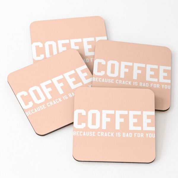 Item preview, Coffee Because Crack Is bad For You designed and sold by HighCiti.