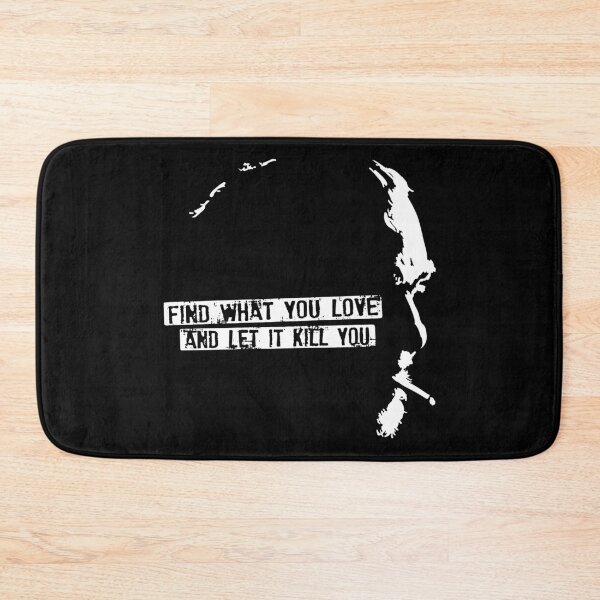 Item preview, Find what you love and let it kill you designed and sold by welleytubes.