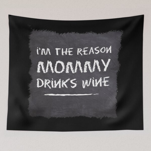 Item preview, I'm the reason mummy drinks wine designed and sold by Kam-designs.
