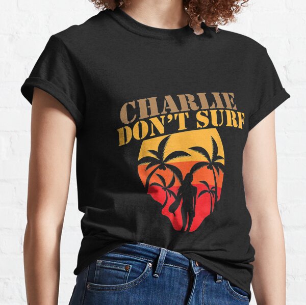 Charlie Dont Surf T-Shirts for Sale | Redbubble