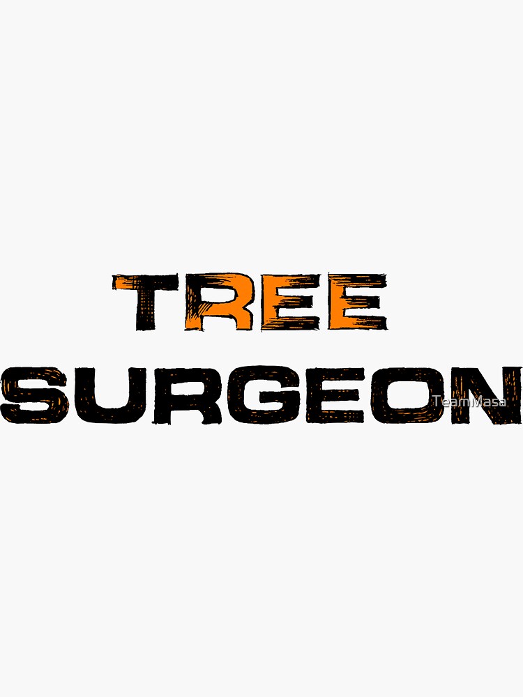 "TREE SURGEON" Sticker by TeamMasa Redbubble