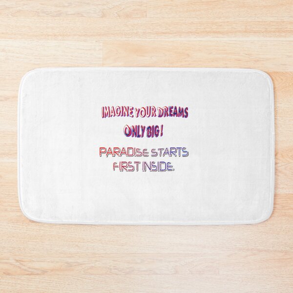 Item preview, nspiring Fun T-Shirt "IMAGINE YOUR DREAMS ONLY BIG! PARADISE STARTS FIRST INSIDE." designed and sold by Ralek.