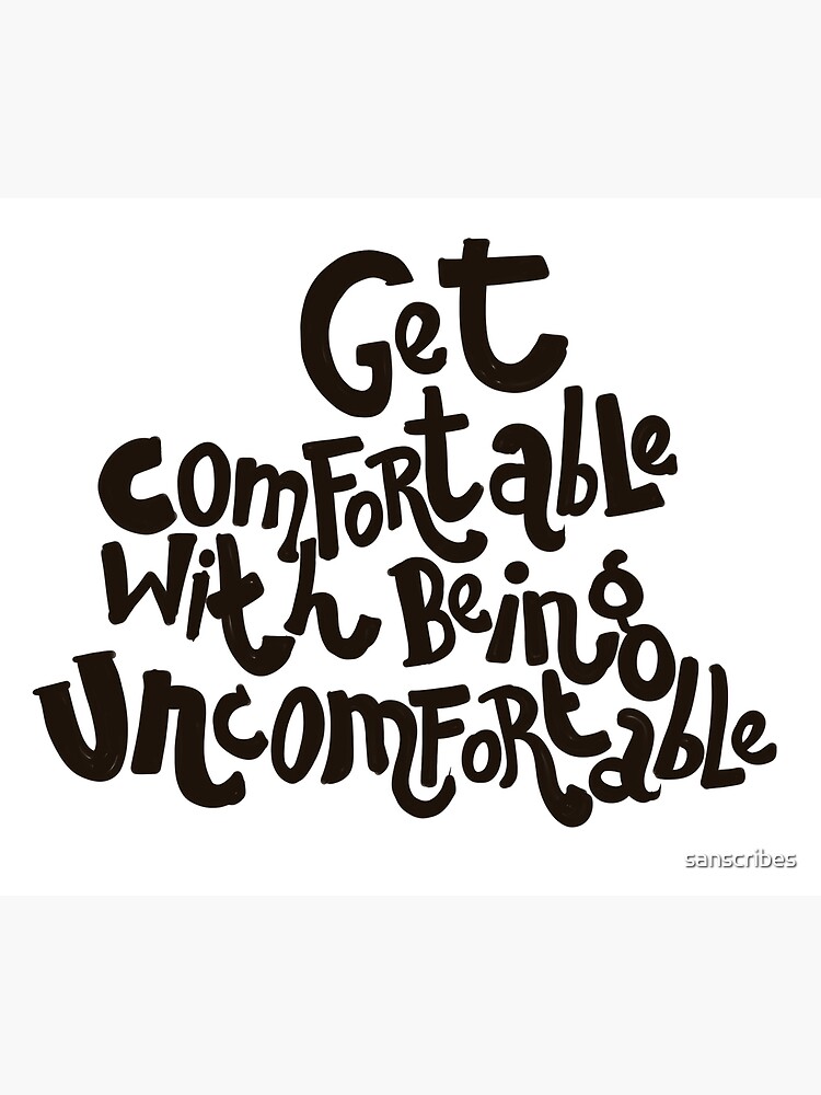 Get Comfortable Being Uncomfortable Quote Gifts Get Comfortable Being Uncomfortable Motivational Quote Throw Pillow Multicolor 16x16 