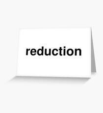 reduction Greeting Card