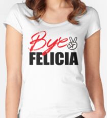 Bye Felicia Fitted Scoop T-Shirt