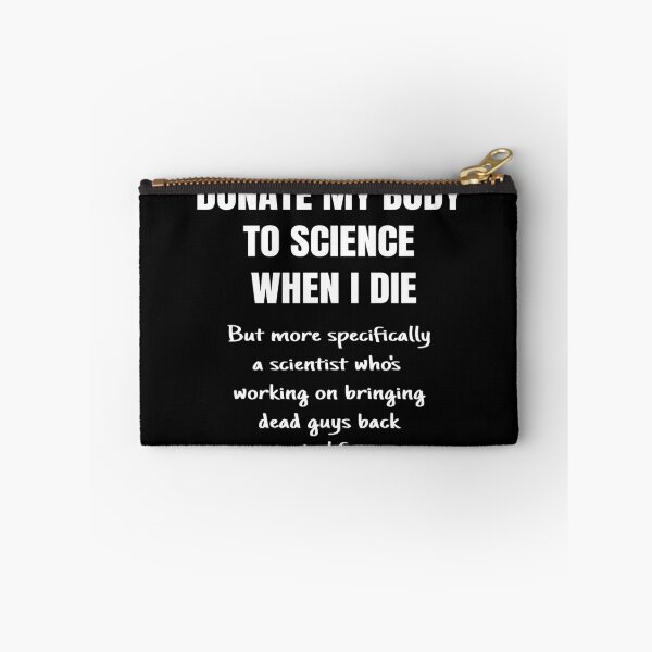 Item preview, Donate my body to science when I die designed and sold by Tdork.