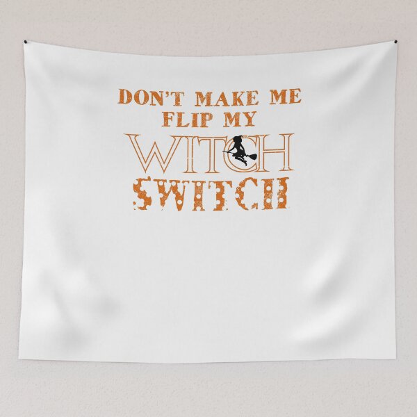 Item preview, Don't make me flip my witch switch Funny Halloween designed and sold by fermo.