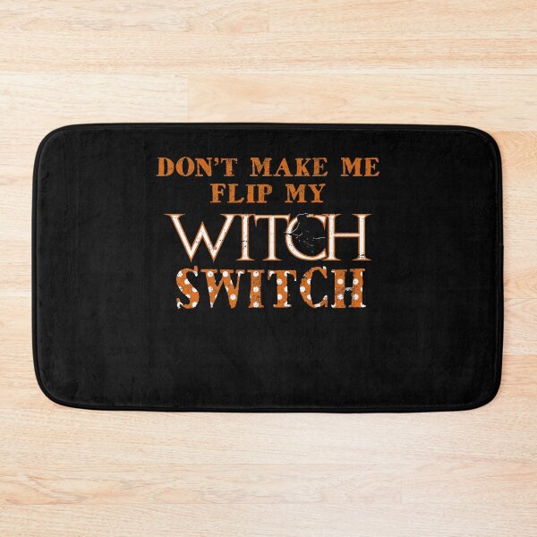 Item preview, Don't make me flip my witch switch Funny Halloween designed and sold by fermo.
