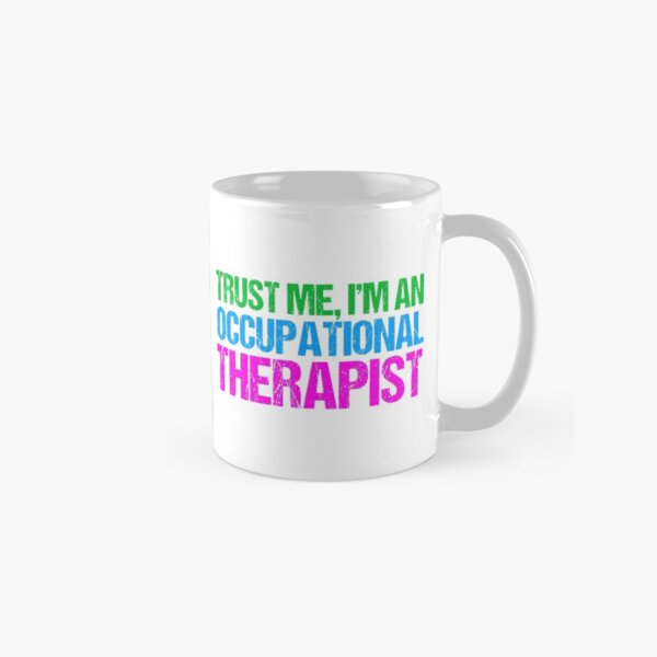 Gift For Occupational Therapist Funny Occupational Therapy Coffee Mug