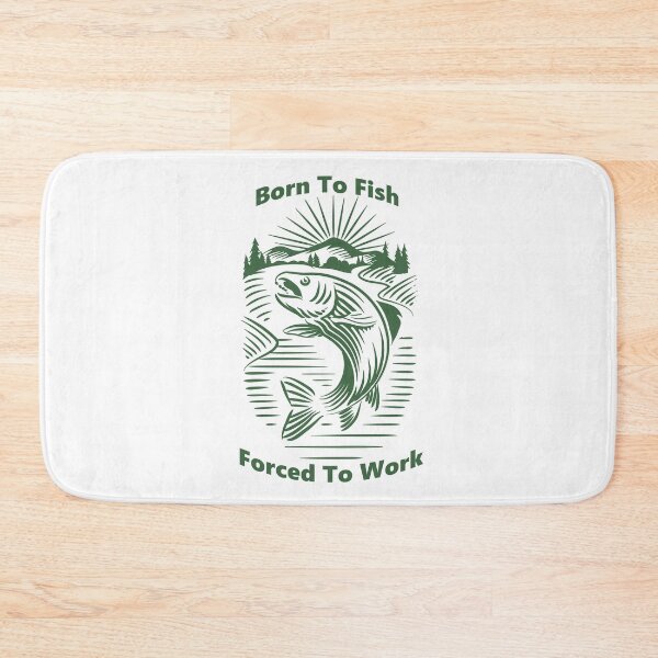 Item preview, Born to fish forced to work designed and sold by TropicalOutlet.
