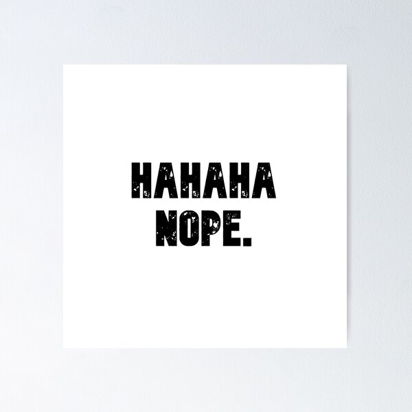 Item preview, Hahaha Nope Lettering Design designed and sold by iamsteve09.