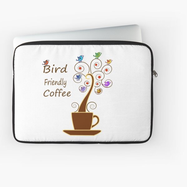 Save Birds' Habitats with Bird Friendly Coffee Laptop Sleeve