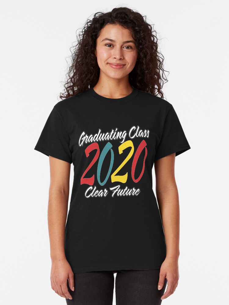 Alternate view of Class of 2020 Graduation Clear Future. Classic T-Shirt
