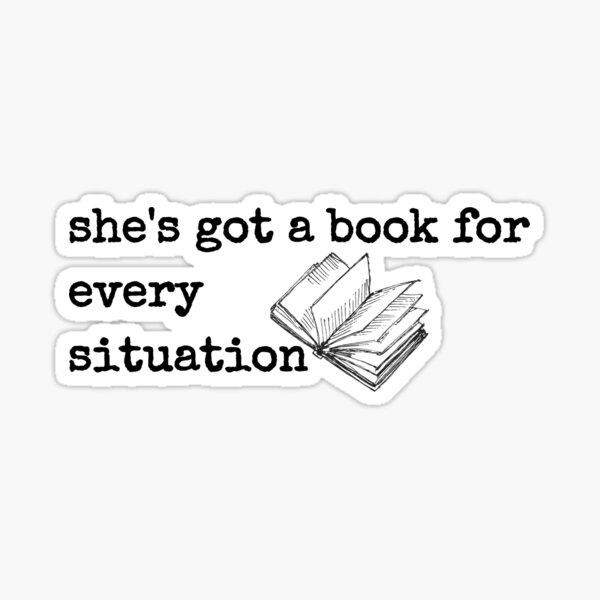 Item preview, she's got a book for every situation  designed and sold by k dono.