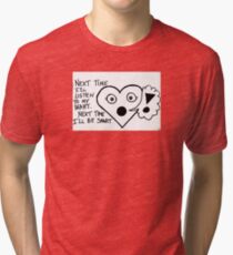 Listen to My Heart Tri-blend T-Shirt