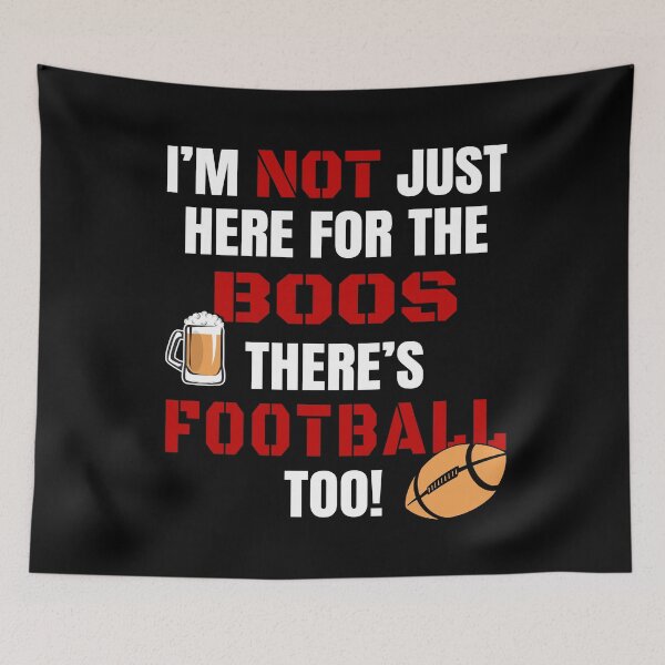 Item preview, I'M NOT JUST HERE FOR THE BOOS THERE'S FOOTBALL TOO #3 with cool design graphics great gift ideas designed and sold by GabiBlaze.