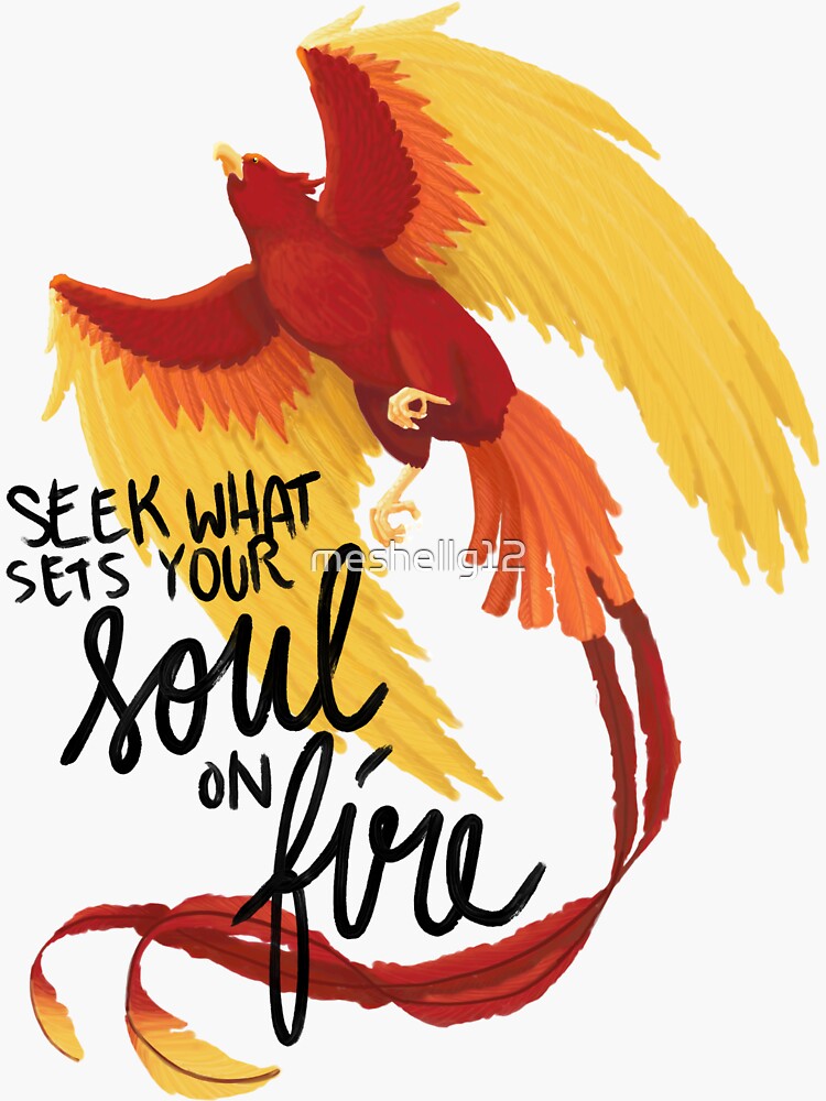 Seek What Sets Your Soul On Fire Deutsch übersetzung "Phoenix Rising with Quote “Seek what sets your soul on fire”" Sticker
