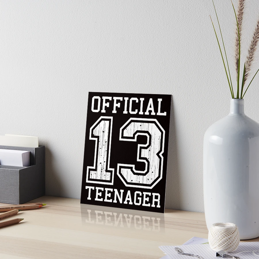 official-teenager-13th-birthday-gift-for-girls-or-boys-13-art-board-print-for-sale-by-premiumtshirts-redbubble for Free Printable 13th Birthday Decorations Official Teenager 13th Birthday Gift For Girls Or Boys 13