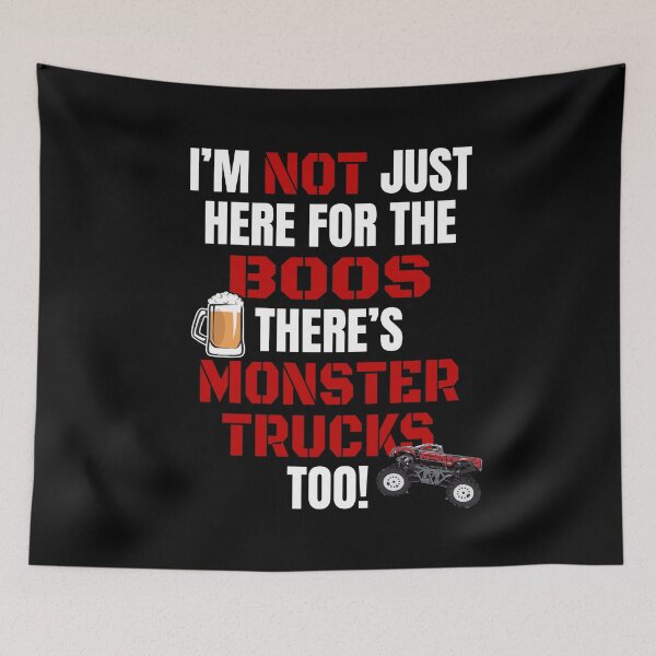 Item preview, I'M NOT JUST HERE FOR THE BOOS THERE'S MONSTER TRUCKS TOO #3 with fun, fresh monster truck, beer graphics shirt and apparel designed and sold by GabiBlaze.