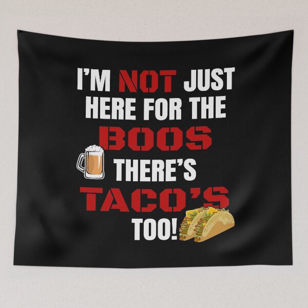 Item preview, I'M NOT JUST HERE FOR THE BOOS THERE'S TACOS' TOO #3 with funny taco salad beer graphic shirt gift apparel designed and sold by GabiBlaze.