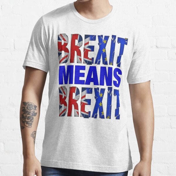 BREXIT MEANS BREXIT Essential T-Shirt