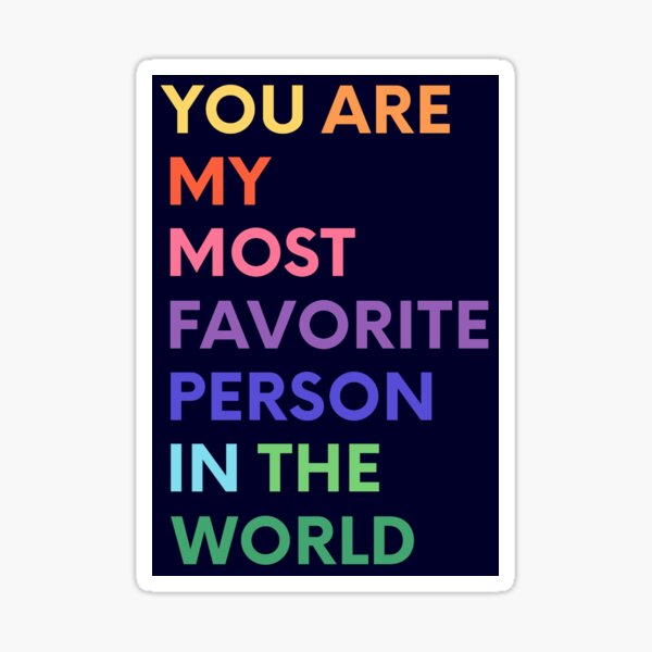 Item preview, You Are My Most Favorite Person In The World designed and sold by madtoyman.