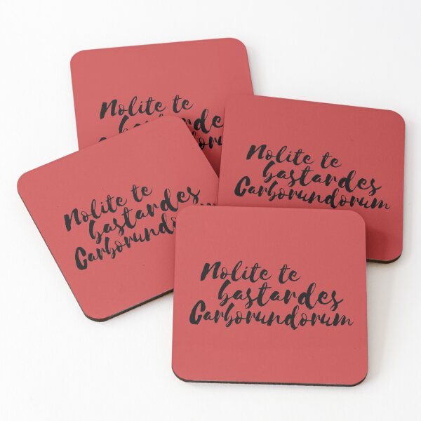 Nolite Te Bastardes Carborundorum Coasters (Set of 4)
