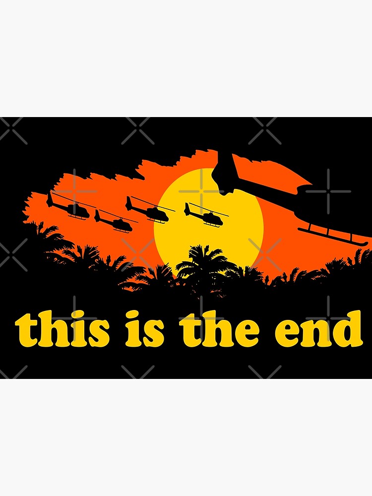 "Apocalypse Now This is the end" Poster for Sale by dutyfreak Redbubble