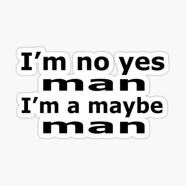 Im no yes man in black Sticker