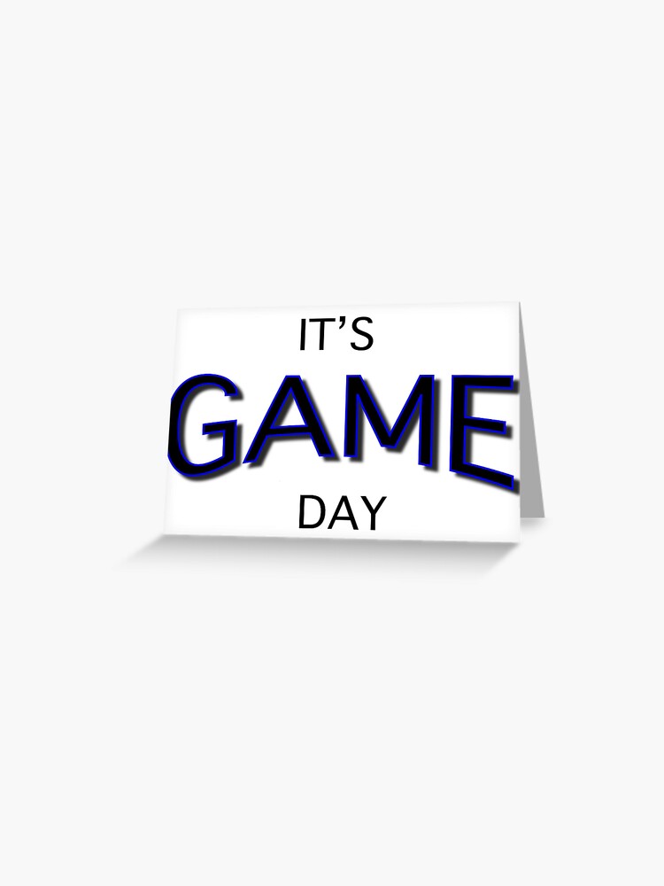 It S Game Day Greeting Card By Skipper4 Redbubble