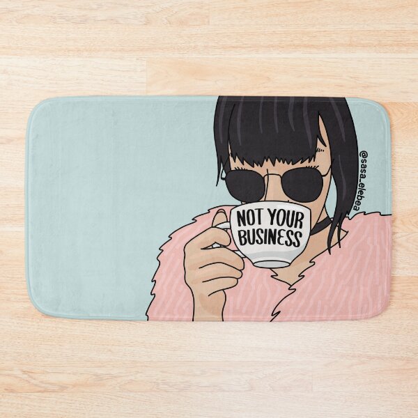 Not your business by Sasa Elebea Bath Mat