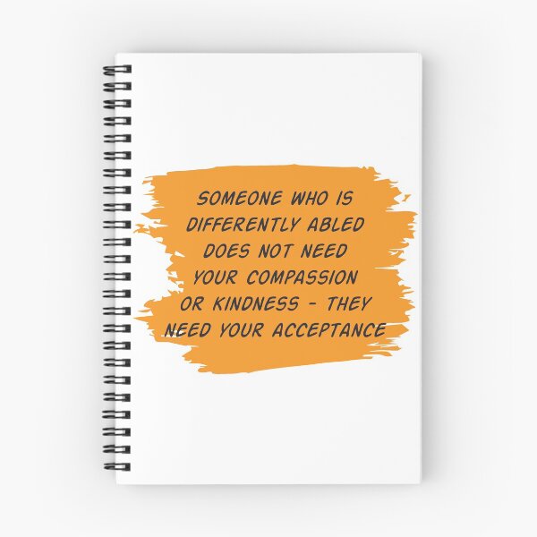 Item preview, Someone who is differently abled does not need your compassion or kindness - They need your acceptance designed and sold by ffferi.